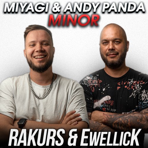 Miyagi & Andy Panda - Minor (Rakurs & Ewellick Remix) Miyagi & Andy Panda - Minor (Rakurs & Ewellick Remix)
